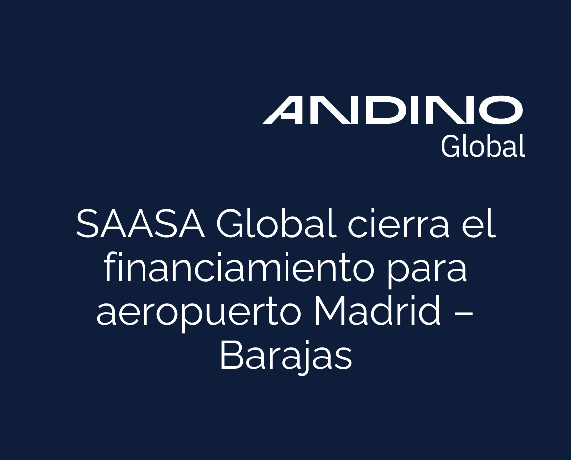 Imagen de SAASA Global cierra el financiamiento para aeropuerto Madrid – Barajas
