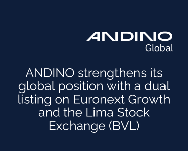 Andino strengthens its global position with a dual listing on Euronext Growth and the Lima Stock Exchange(BVL)
